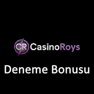 Casinoroys Deneme Bonusu