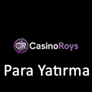 Casinoroys Para Yatırma