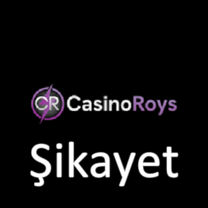 Casinoroys Şikayet